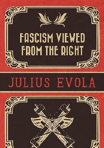 Okładka: Julius Evola - Facism Viewed from the Right