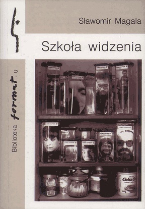 Okładka: Sławomir Magala - Szkoła widzenia czyli Świat w subiektywie aparatu fotograficznego