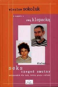 Okładka: Ewa Klepacka-Gryz - Seks czegoś smutny - antyporadnik dla tych, którzy graja o miłość