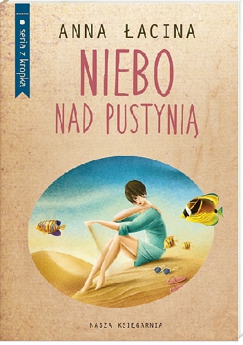 Okładka: Anna Zgierun-Łacina - Niebo nad pustynią