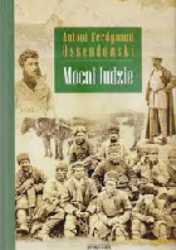 Okładka: Antoni Ferdynand Ossendowski - Mocni ludzie