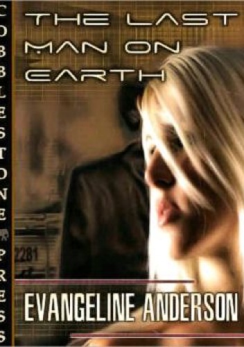 Okładka: Evangeline Anderson - The Last Man on Earth