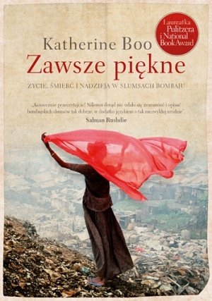 Okładka: Katherine Boo - Zawsze piękne. Życie, śmierć i nadzieja w slumsach Bombaju