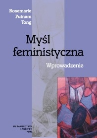Okładka: Rosemarie Putnam Tong - Myśl feministyczna. Wprowadzenie