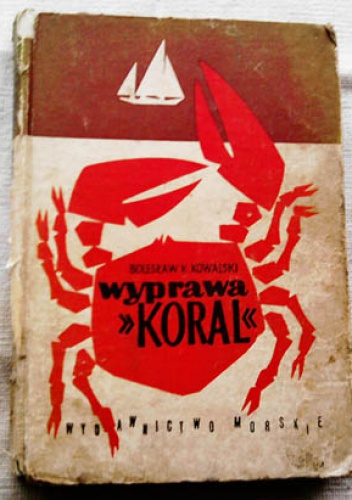 Okładka: Bolesław K. Kowalski - Wyprawa "Koral"