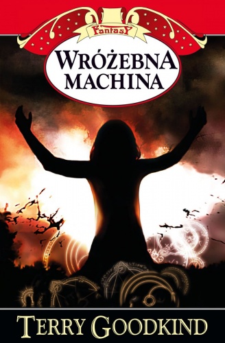 Okładka: Terry Goodkind - Wróżebna machina