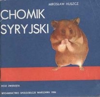 Okładka: Mirosław Huszcz - Chomik syryjski