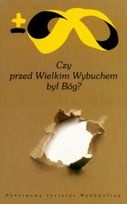 Okładka:  praca zbiorowa - Czy przed wielkim wybuchem był Bóg?