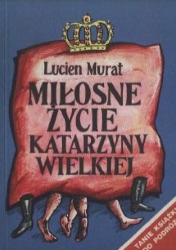 Okładka: Lucien Murat - Miłosne życie Katarzyny Wielkiej