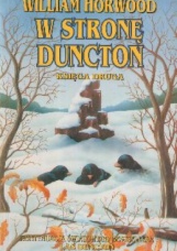 Okładka: William Horwood - W stronę Duncton. Księga druga