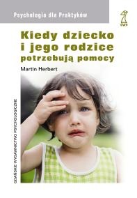 Okładka: Martin Herbert - Kiedy dziecko i jego rodzice potrzebują pomocy