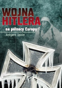 Okładka: Asbjorn Jaklin - Wojna Hitlera na Północy Europy