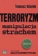 Okładka: Tomasz Białek - Terroryzm. Manipulacja strachem