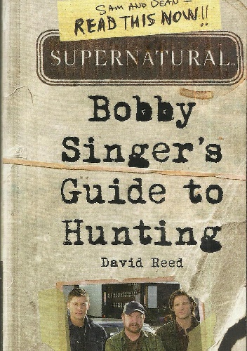 Okładka: David Reed - Supernatural. Bobby Singer's guide to hunting