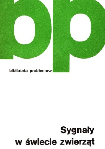 Okładka:  praca zbiorowa - Sygnały w świecie zwierząt