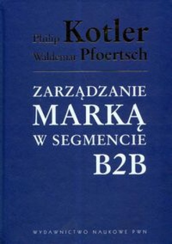Okładka: Philip Kotler - zarządzanie marką w segmencie B2B