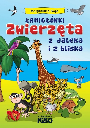 Okładka: Małgorzata Goja - Łamigłówki. Zwierzęta z daleka i z bliska