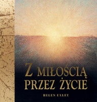 Okładka: Helen Exley - Z miłością przez życie