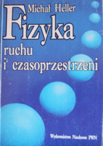 Okładka: Michał Heller - Fizyka ruchu i czasoprzestrzeni