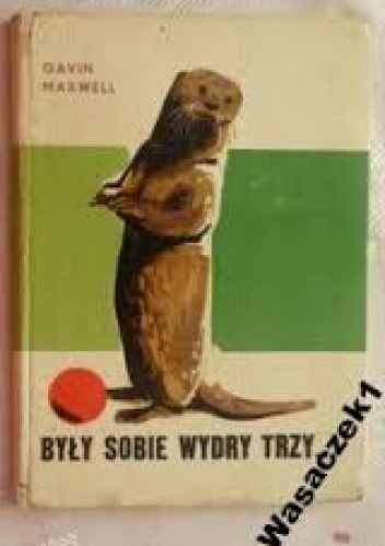 Okładka: Gavin Maxwell - Były sobie wydry trzy