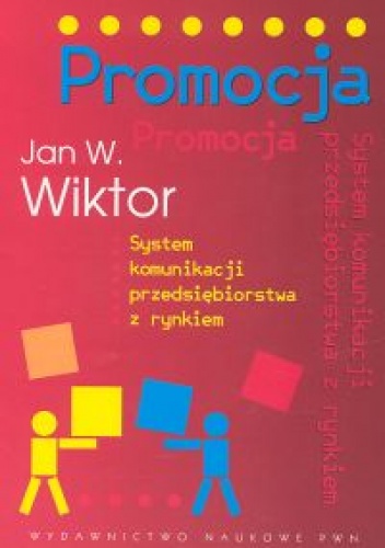 Okładka: Jan W. Wiktor - Promocja System komunikacji przedsiębiorstwa z rynkiem