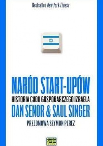 Okładka: Dan Senor - Naród start-upów. Historia cudu gospodarczego Izraela