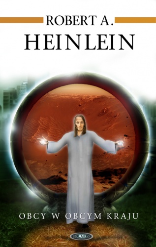 Okładka: Robert A. Heinlein - Obcy w obcym kraju