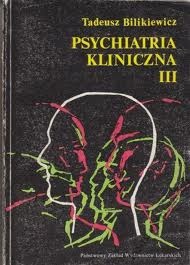 Okładka: Tadeusz Bilikiewicz - Psychiatria Kliniczna III