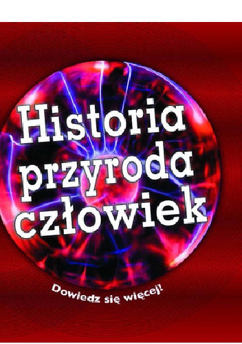 Okładka:  praca zbiorowa - Historia, przyroda, człowiek