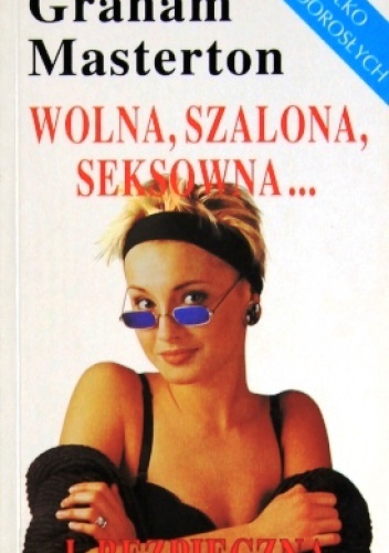 Okładka: Graham Masterton - Wolna, szalona, seksowna… i bezpieczna