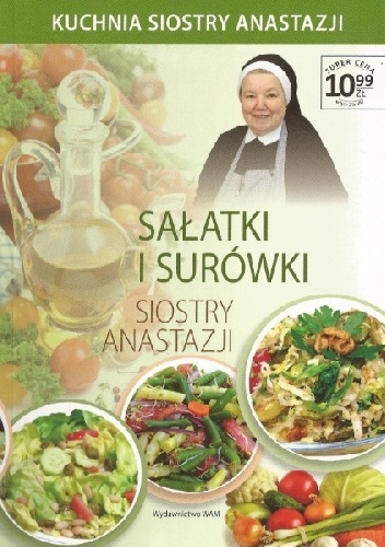 Okładka: Anastazja Pustelnik FDC - Sałatki i surówki siostry Anastazji