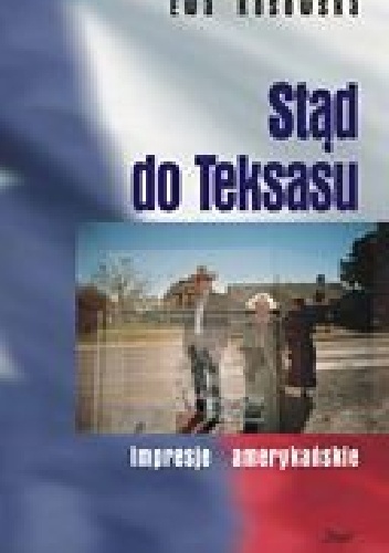 Okładka: Ewa Kosowska - Stąd do Teksasu. Impresje amerykańskie