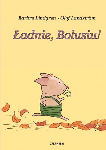 Okładka: Barbro Lindgren - Ładnie, Bolusiu!