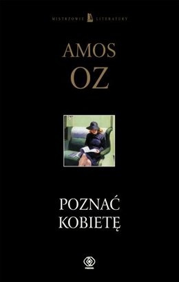 Okładka: Amos Oz - Poznać kobietę