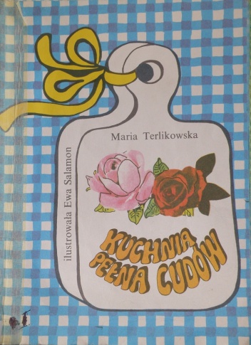 Okładka: Maria Terlikowska - Kuchnia pelna cudów