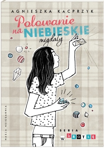Okładka: Agnieszka Kacprzyk - Polowanie na niebieskie migdały