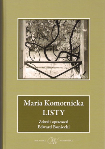 Okładka: Maria Komornicka - Maria Komornicka - Listy. Zebrał i opracował Edward Boniecki