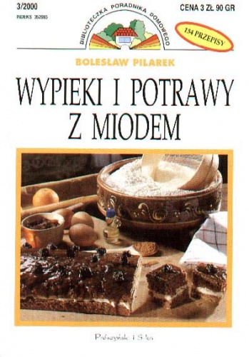 Okładka: Bolesław Pilarek - Wypieki i potrawy z miodem