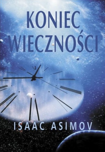 Okładka: Isaac Asimov - Koniec wieczności