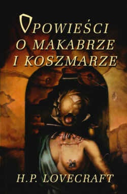 Okładka: Howard Phillips Lovecraft - Opowieści o makabrze i koszmarze