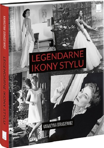 Okładka: Katarzyna Straszewicz - Legendarne ikony stylu