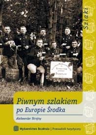 Okładka: Aleksander Strojny - Piwnym szlakiem po Europie Środka