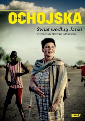 Okładka: Janina Ochojska-Okońska - Świat według Janki. Rozmawiała Marzena Zdanowska