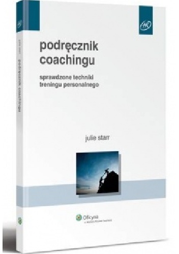 Okładka: Julie Starr - Podręcznik coachingu. Sprawdzone techniki treningu interpersonalnego