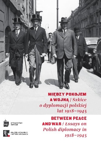 Okładka: Wojciech Materski - Między pokojem a wojną. Szkice o dyplomacji polskiej lat 1918-1945