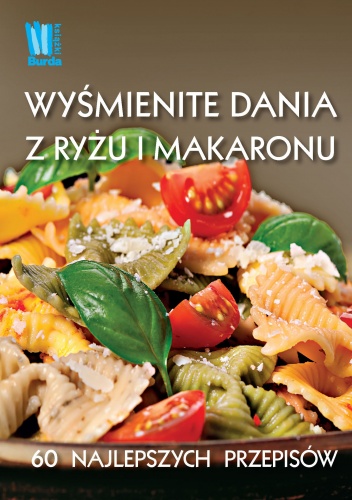 Okładka:  praca zbiorowa - Wyśmienite dania z makaronu i ryżu