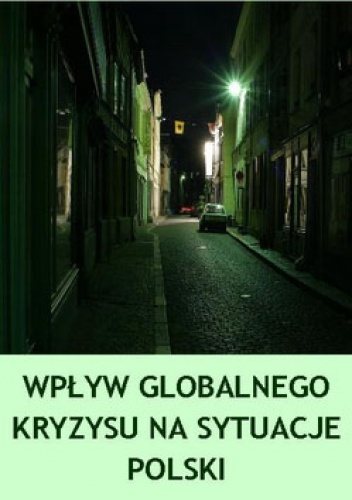 Okładka:  - Wpływ globalnego kryzysu na sytuacje Polski
