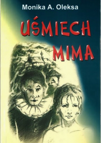 Okładka: Monika A. Oleksa - Uśmiech mima
