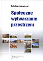 Okładka: Bohdan Jałowiecki - Społeczne wytwarzanie przestrzeni