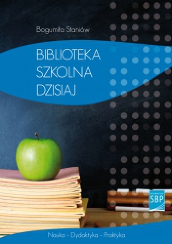 Okładka: Bogumiła Staniów - Biblioteka szkolna dzisiaj